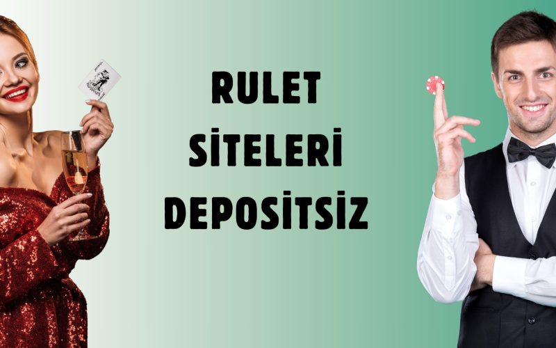 Rulet Siteleri Depositsiz Bonuslar ile Risksiz Kazan! 