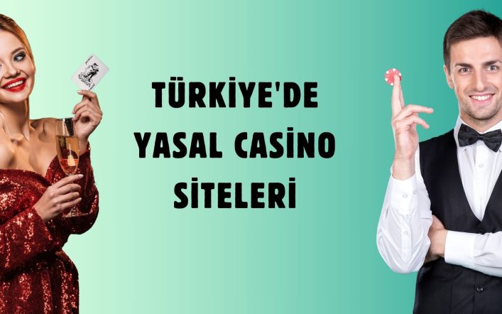 Türkiye’de Yasal Casino Siteleri Ve Lisans Durumu!